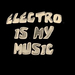 Electro%20is%20my%20music