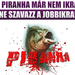 a-piranha-mar-nem-ikra-ne-szavazz-a-jobbikra.png